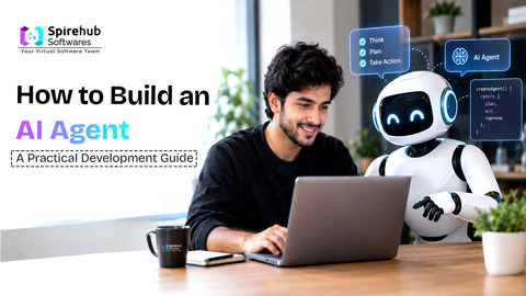 How to Build an AI Agent A Practical Development Guide